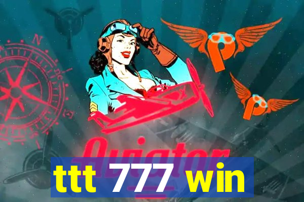 ttt 777 win